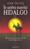 Ioan Talpes - In umbra marelui Hidalgo, volumul 1: Conditia de a fi. Din