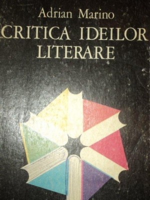 CRITICA IDEILOR LITERARE- ADRIAN MARINO foto