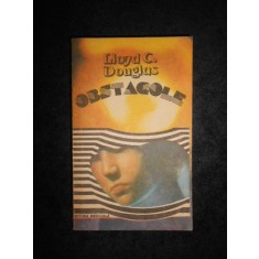 Lloyd C. Douglas - Obstacole
