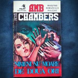 NIMENI NU MOARE DE DOUA ORI - PETER CHAMBERS - AMB