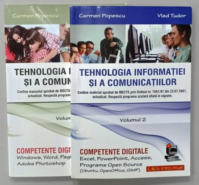 TEHNOLOGIA INFORMATIEI SI A COMUNICATIILOR , COMPETENTE DIGITALE de CARMEN POPESCU si VLAD TUDOR , VOLUMELE I - II , 2011