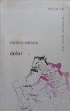 Dolor, Vladimir Udrescu, Editura Brumar, 2010, Poezie Rom&acirc;nă Contemporană, Dedicația Autorului