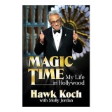 Cumpara ieftin Magic Time - Hawk Koch (Autor) - Carte Memoir Despre Hollywood in Engleza
