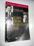 SCURTA ISTORIE A REVOLUTIEI RUSE -Richard Pipes