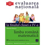 Evaluarea Nationala la finalul clasei a 4-a. Limba romana si matematica - Manuela Dinescu