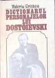 DICTIONARUL PERSONAJELOR LUI DOSTOIEVSKI-VALERIU CRISTEA-353749