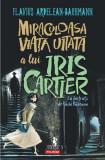 Miraculoasa viață uitată a lui Iris Cartier - Paperback brosat - Flavius Ardelean-Bachmann - Polirom