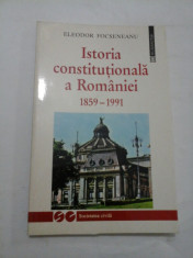 Istoria constitutionala a Romaniei 1859-1991 - ELEODOR FOCSENEANU foto