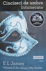 Fifty Shades. Volumul 2: Cincizeci de umbre intunecate - 2012 - E. L. James (@E61)