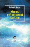 Marea e frumoasa ca tine - Andrea H. Hedes