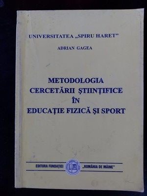 Metodologia cercetarii stiintifice in educatie fizica si sport- Adrian Gagea foto