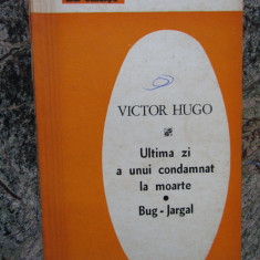 Victor Hugo - Ultima zi a unui condamnat la moarte. Bug-Jargal
