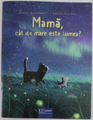 MAMA , CAT DE MARE ESTE LUMEA? de SABINE BOHLMANN si EMILIA DZIUBAK , 2022 foto