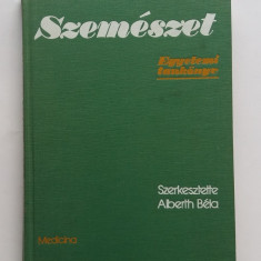 Alberth Bela - Szemeszet. Oftalmologie 6 Poze (carte in limba maghiara)