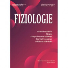 Fiziologie. Sistemul respirator, sangele, compartimentele lichidiene, aparatul reno-urinar, echilibrul acido-bazic - Constantin Caruntu