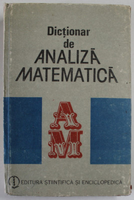 DICTIONAR DE ANALIZA MATEMATICA de ION CHETESCU,ROMULUS CRISTESCU,GHEORGHE GRIGORE,GEORGE GUSSI,MARTIN JURCHESCU,BUC.1989 foto