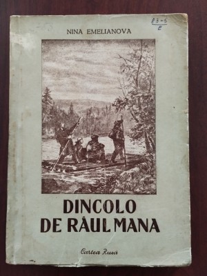 Dincolo de r&amp;acirc;ul Mana - Nina Emelianova - Traducere M. Șerban și Gh. Nicolau 1952 foto