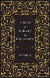 Songs of Mihyar the Damascene | Adonis Adonis