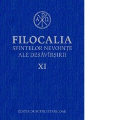 Filocalia sfintelor nevointe ale desavarsirii XI - Pr Dumitru Staniloae