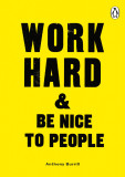 Work Hard &amp; Be Nice to People | Anthony Burrill