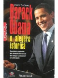 Evan Thomas - Barack Obama, o alegere istorica (Editia: 2009)