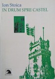 In drum spre castel (Versuri) - Ion Stoica