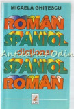 Dictionar Roman-Spaniol , Spaniol-Roman - Micaela Ghitescu