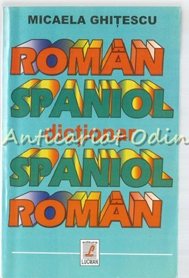 Dictionar Roman-Spaniol , Spaniol-Roman - Micaela Ghitescu foto
