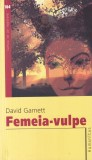 David Garnett - Femeia-vulpe