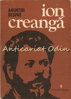 Amintiri Despre Ion Creanga - Ion Popescu-Siriteanu foto