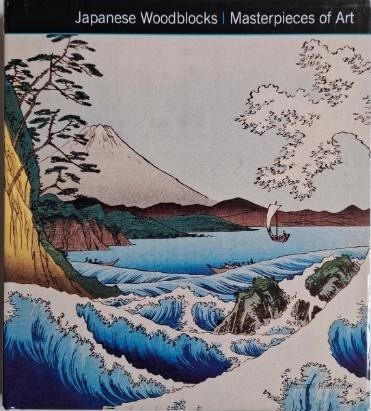 Japanese Woodblocks. Masterpieces of Art &ndash; Michael Robinson