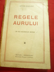 Upton Sinclair - Regele Aurului - din viata miliardarilor americani 1923,94 pag foto