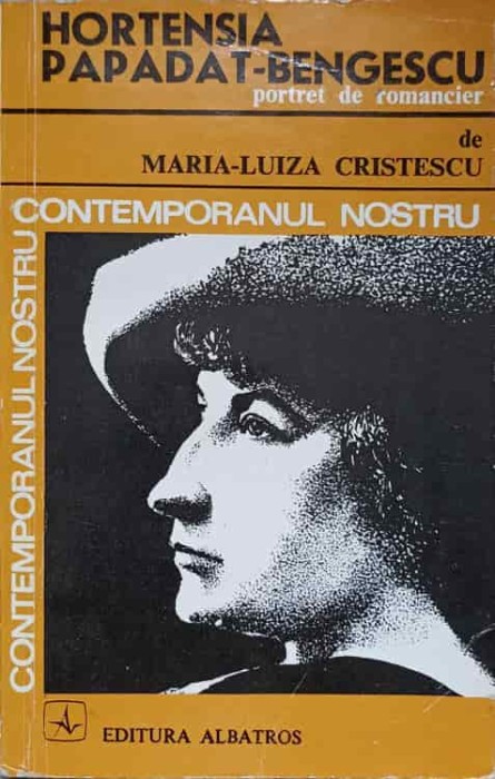 HORTENSIA PAPADAT-BENGESCU. PORTRET DE ROMANCIER-MARIA-LUIZA CRISTESCU-268374