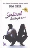 Irina Binder - Strainul de langa mine (2018)