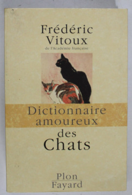 DICTIONNAIRE AMOUREUX DES CHATS par FREDERIC VITOUX , dessins d&amp;#039; ALAIN BOULDOUYRE , 2008 foto