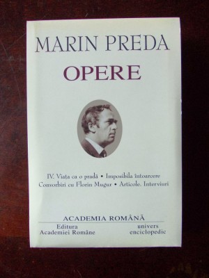 Marin Preda - Opere, vol. 4 (Academia Romana) -1348 pagini, editie de lux, 2003 foto