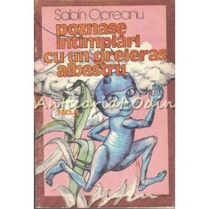 Poznase Intimplari Cu Un Greieras Albastru - Sabin Opreanu