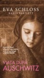 Cumpara ieftin Viata dupa Auschwitz. O poveste despre suferinta si supravietuire scrisa de sora vitrega a Annei Frank/Eva Schloss