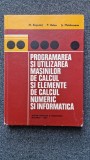 PROGRAMAREA SI UTILIZAREA MASINILOR DE CALCUL SI ELEMENTE DE CALCUL NUMERIC