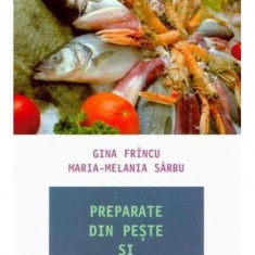 Preparate din peşte şi fructe de mare - Paperback brosat - Gina Frîncu, Maria Melania Sârbu - Runa