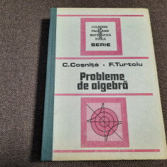 Culegere de probleme de algebra - Autor : C. Cosnita , F. Turtoiu CARTONATA