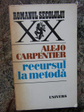 RECURSUL LA METODA - ALEJO CARPENTIER