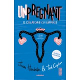 Unpregnant - O călătorie cu surprize - Jenni Hendrinks Ted Caplan