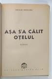 ASA S&#039; A CALIT OTELUL , roman de NICOLAE OSTROVSKI , 1945, coperta desenata de ANATOL VULPE