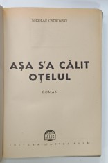 ASA S&#039; A CALIT OTELUL , roman de NICOLAE OSTROVSKI , 1945, coperta desenata de ANATOL VULPE