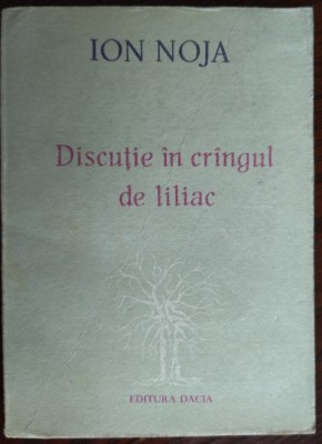 ION NOJA - DISCUTIE IN CRANGUL DE LILIAC (PROZA SCURTA, 1988) foto