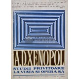 Studii privitoare la viata si opera sa - 1972 - A. D. Xenopol (AR116)