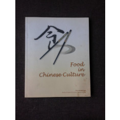 FOOD IN CHINESE CULTURE - GONG WENXIANG (CARTE IN LIMBA ENGLEZA)