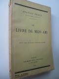 Le livre de mon ami , 1927 - Anatole France