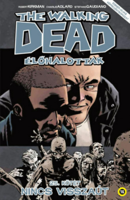 The Walking Dead - &Eacute;lőhalottak 25. - Nincs vissza&uacute;t - Robert Kirkman